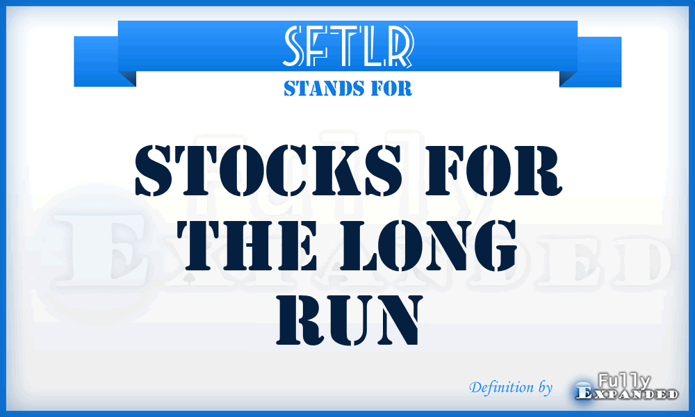 SFTLR - Stocks For The Long Run