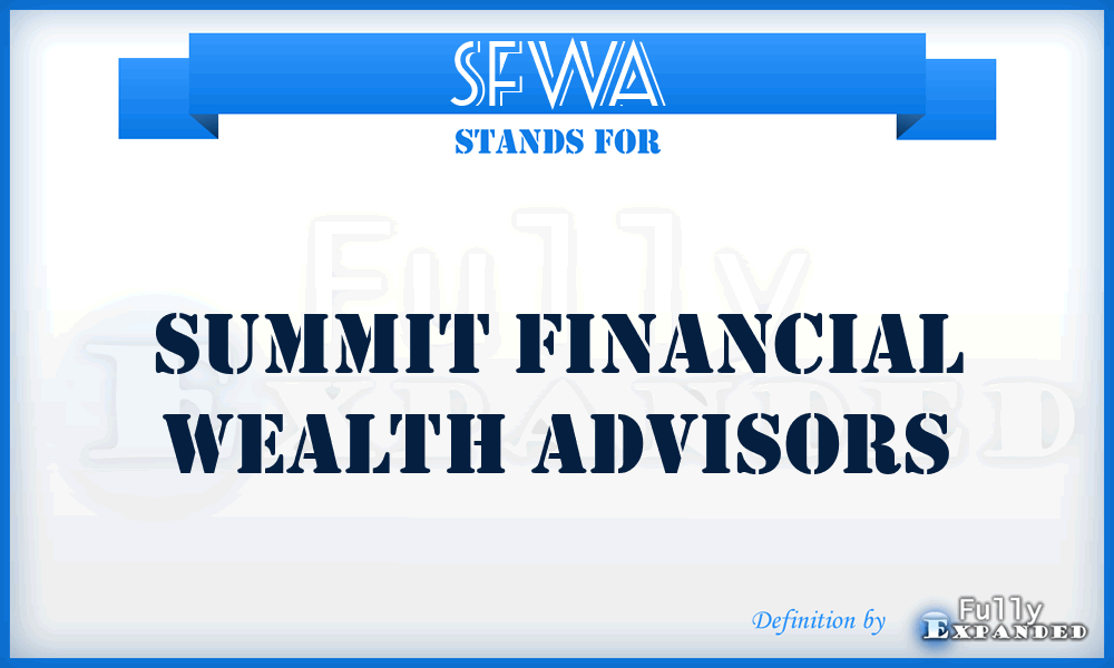 SFWA - Summit Financial Wealth Advisors