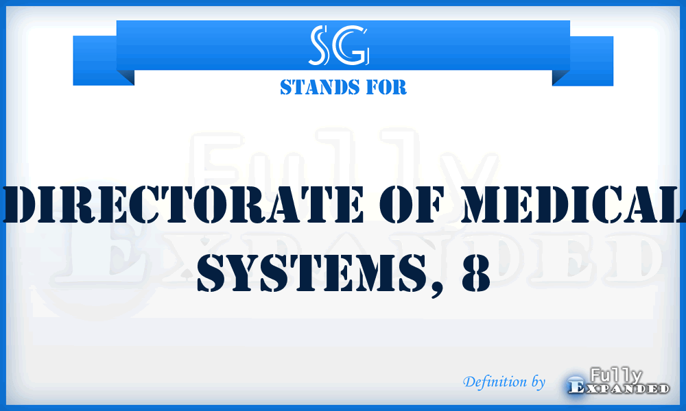 SG  - directorate of medical systems, 8