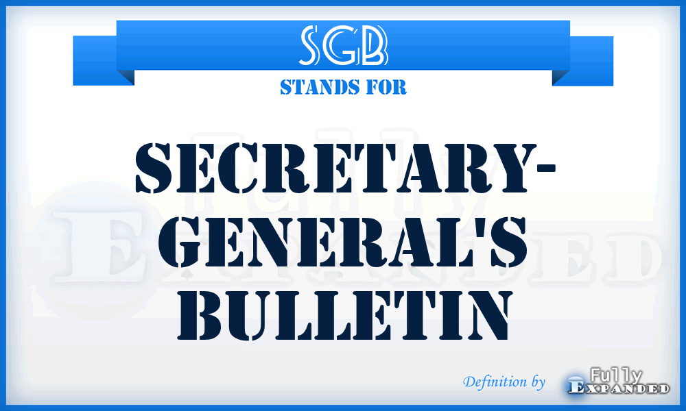 SGB - Secretary- General's Bulletin
