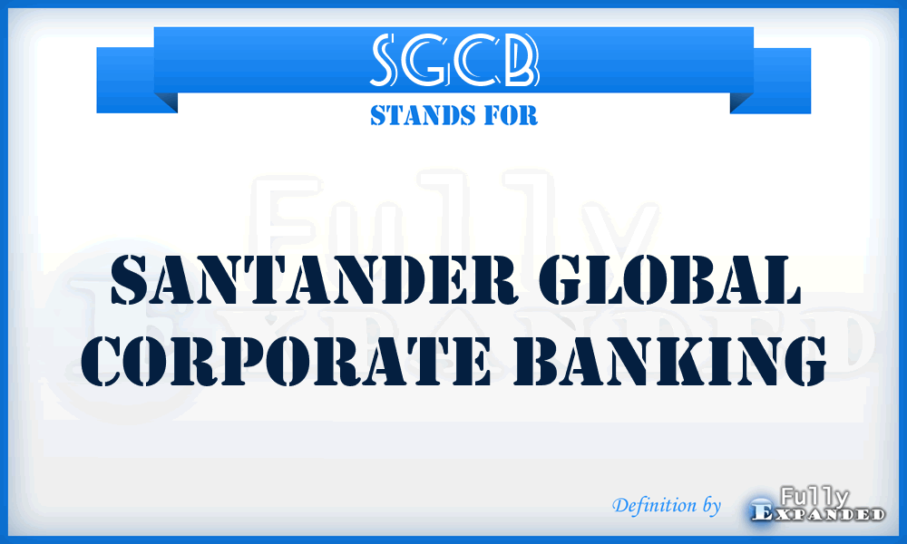 SGCB - Santander Global Corporate Banking