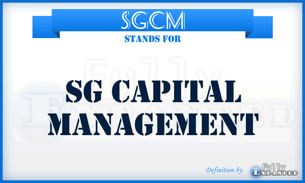 SGCM - SG Capital Management