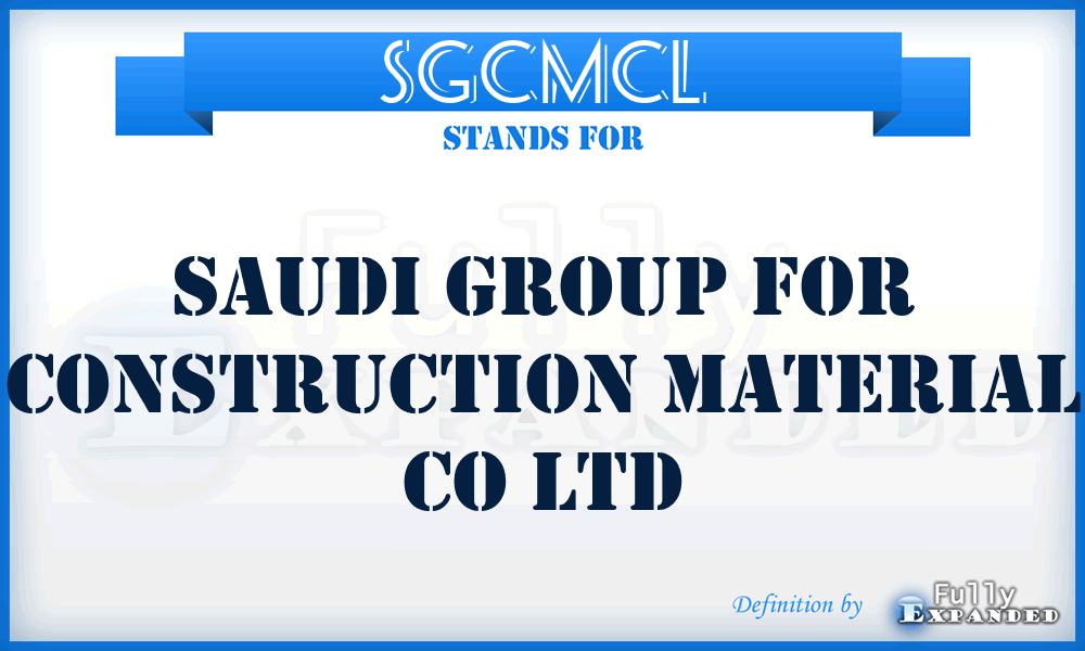 SGCMCL - Saudi Group for Construction Material Co Ltd