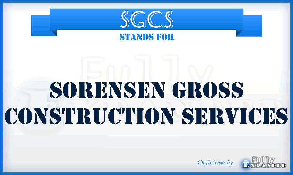 SGCS - Sorensen Gross Construction Services