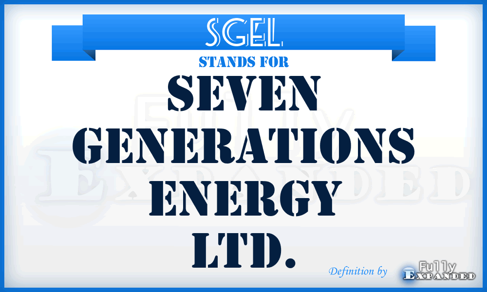 SGEL - Seven Generations Energy Ltd.