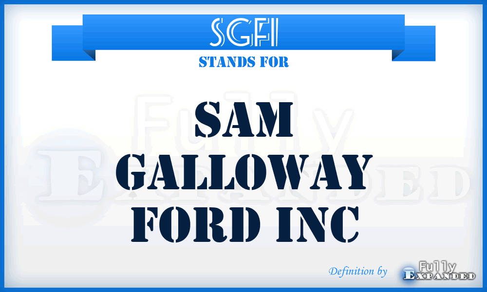 SGFI - Sam Galloway Ford Inc