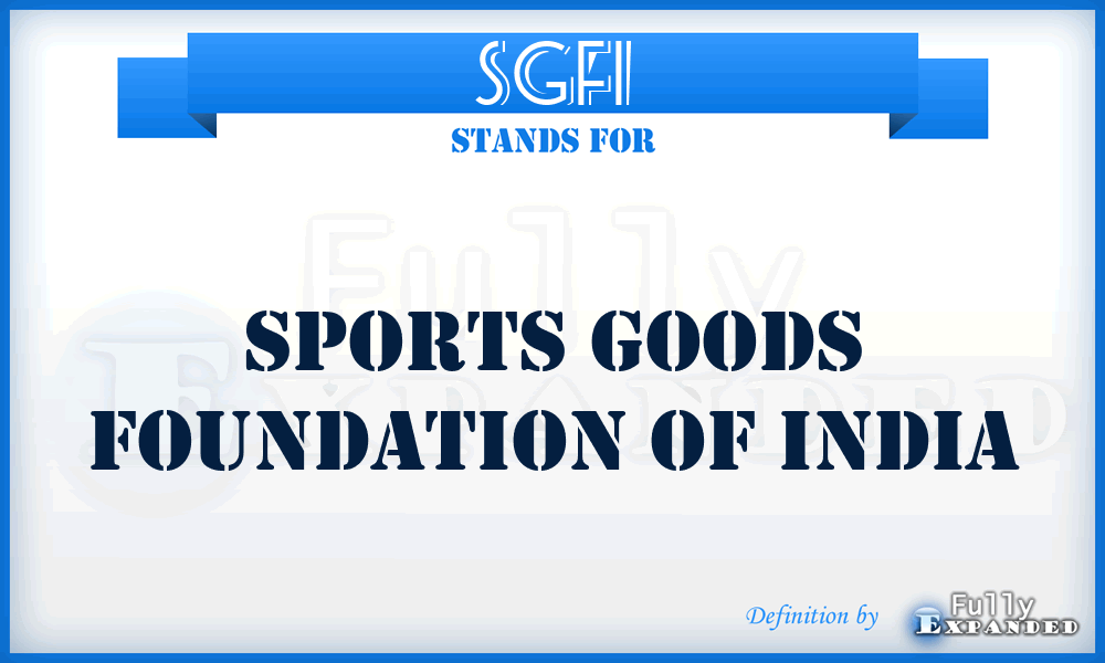 SGFI - Sports Goods Foundation of India