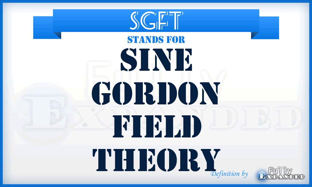 SGFT - Sine Gordon Field Theory