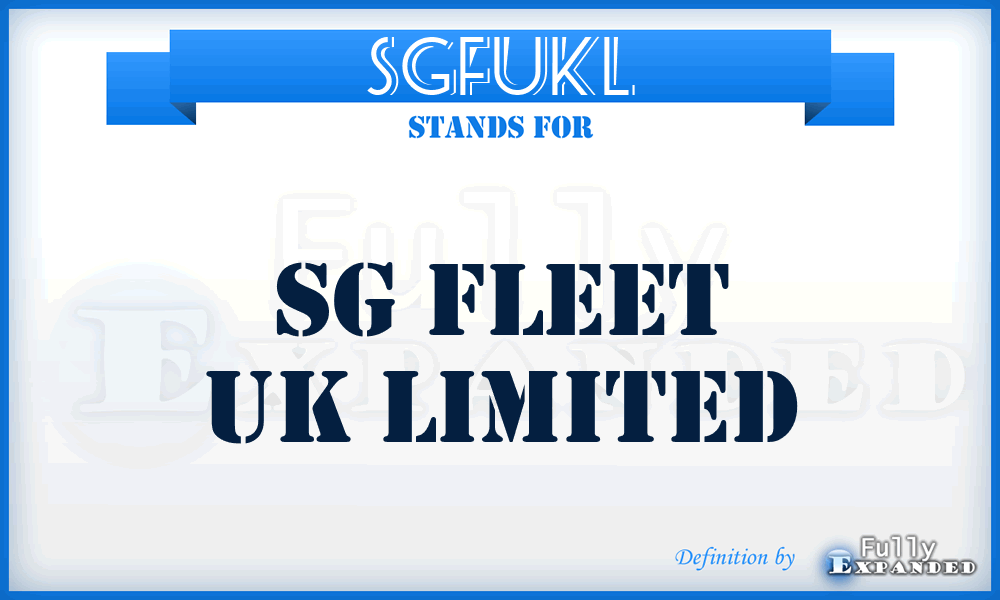 SGFUKL - SG Fleet UK Limited