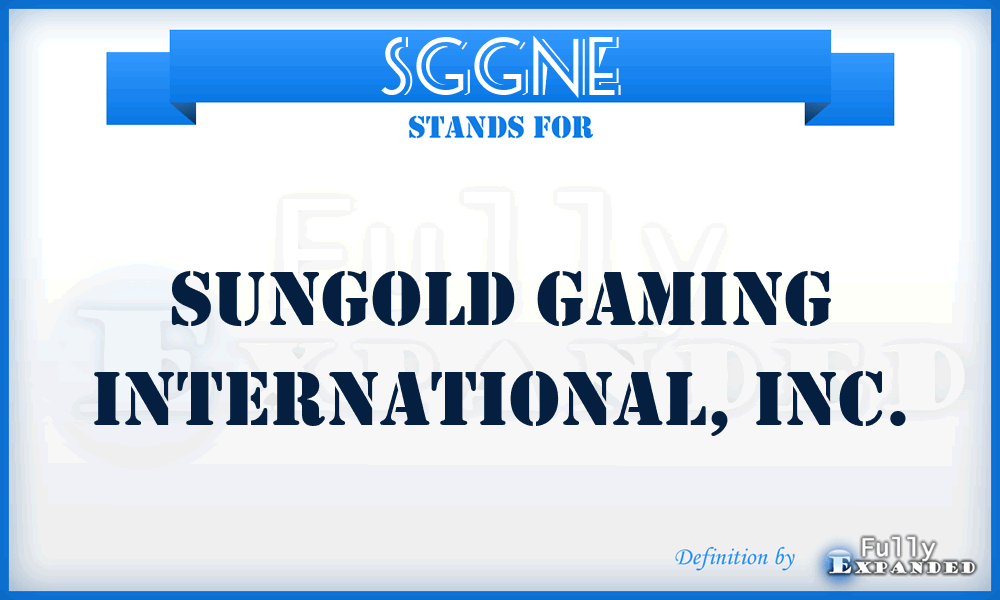 SGGNE - SunGold Gaming International, Inc.