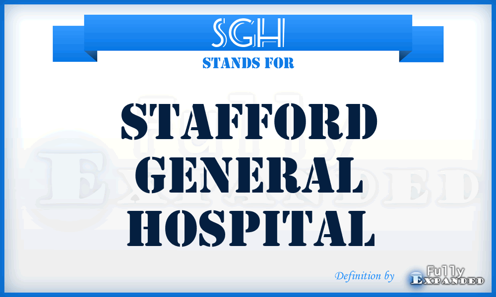 SGH - Stafford General Hospital