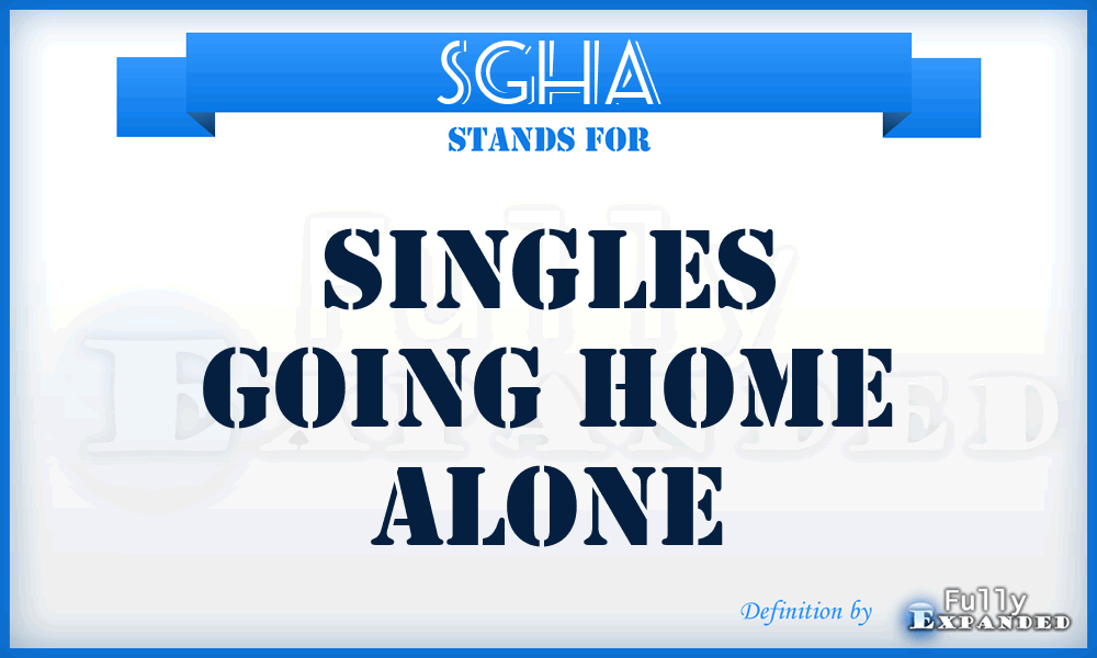 SGHA - Singles Going Home Alone