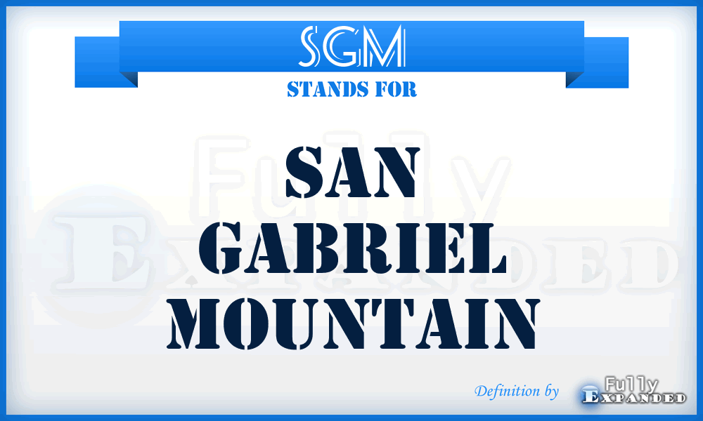 SGM - San Gabriel Mountain
