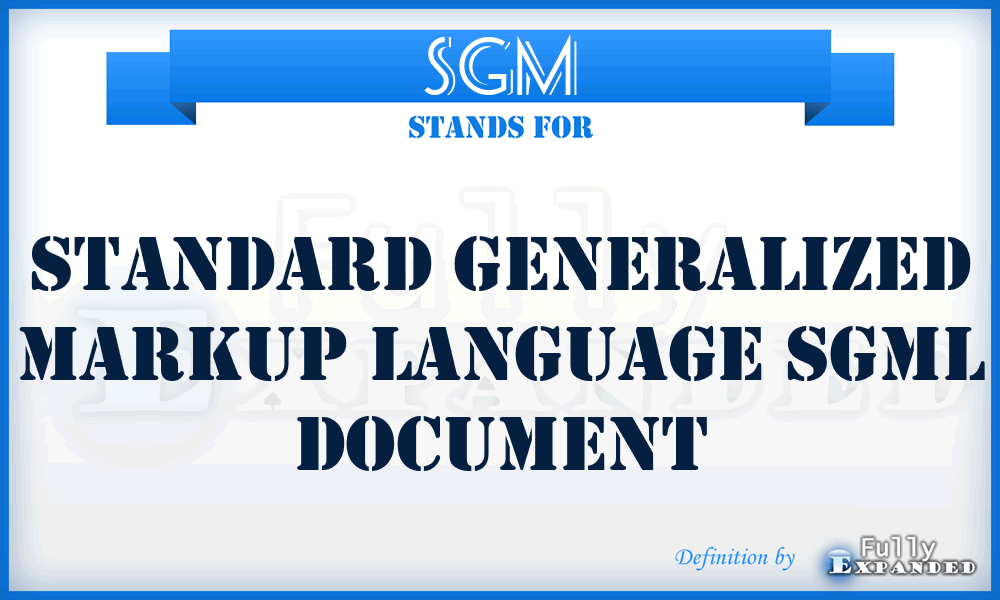 SGM - Standard Generalized Markup Language SGML document