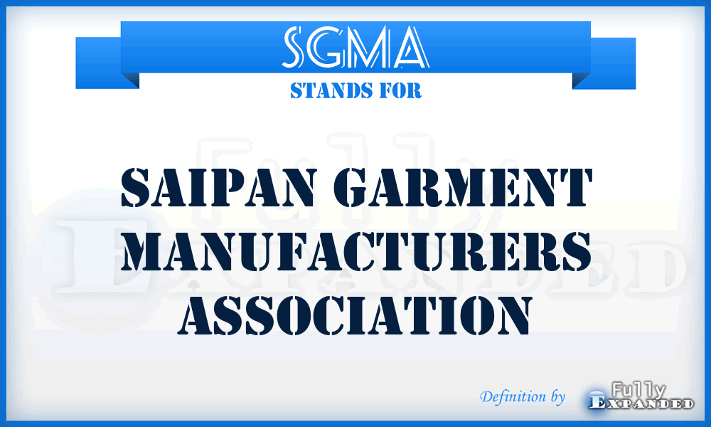 SGMA - Saipan Garment Manufacturers Association