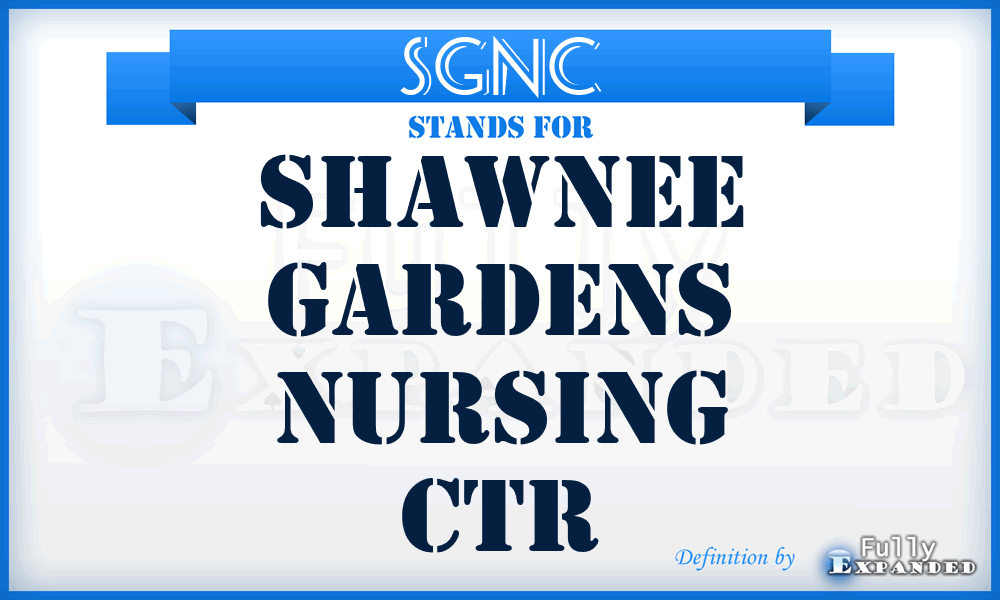SGNC - Shawnee Gardens Nursing Ctr
