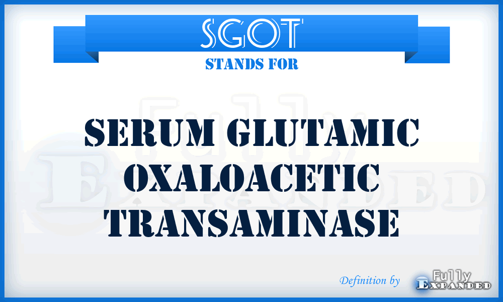 SGOT - Serum Glutamic Oxaloacetic Transaminase