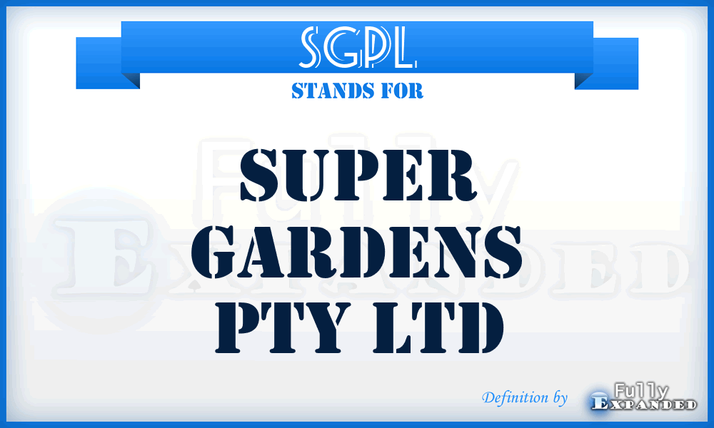 SGPL - Super Gardens Pty Ltd