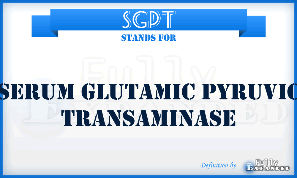 SGPT - Serum Glutamic Pyruvic Transaminase