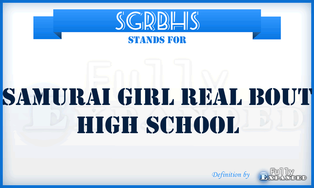 SGRBHS - Samurai Girl Real Bout High School