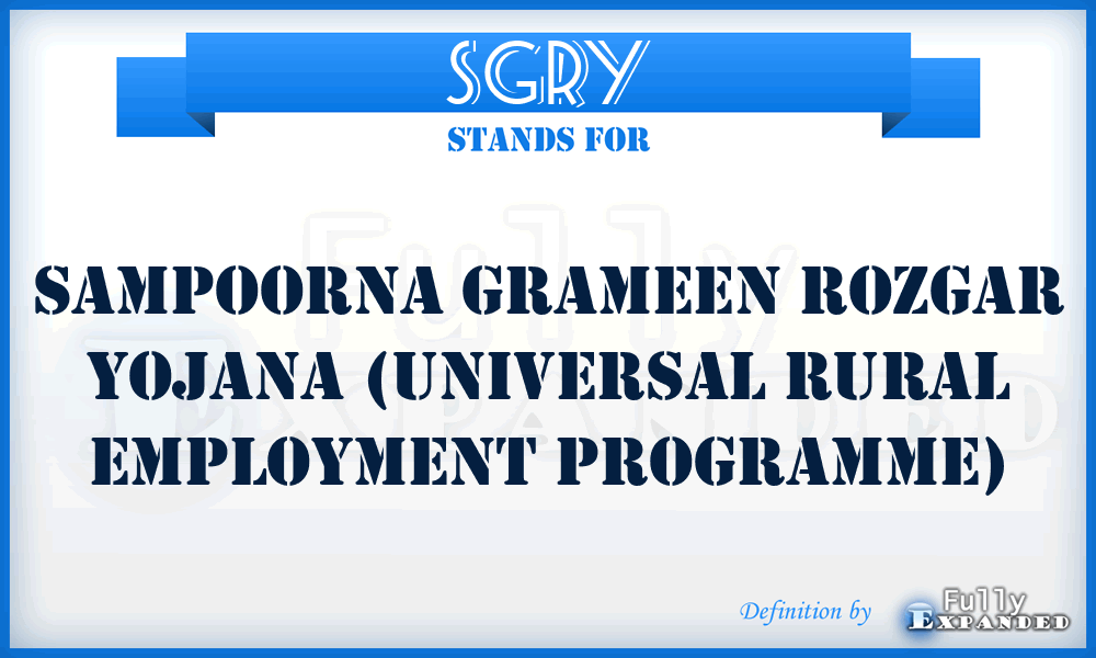 SGRY - Sampoorna Grameen Rozgar Yojana (Universal Rural Employment Programme)