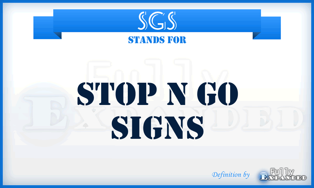 SGS - Stop n Go Signs