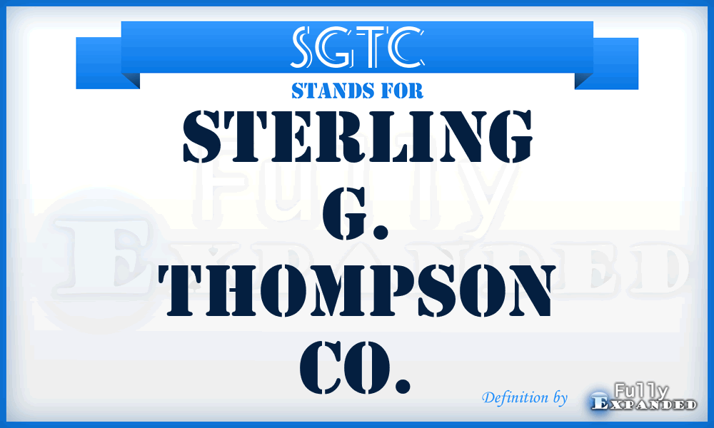 SGTC - Sterling G. Thompson Co.