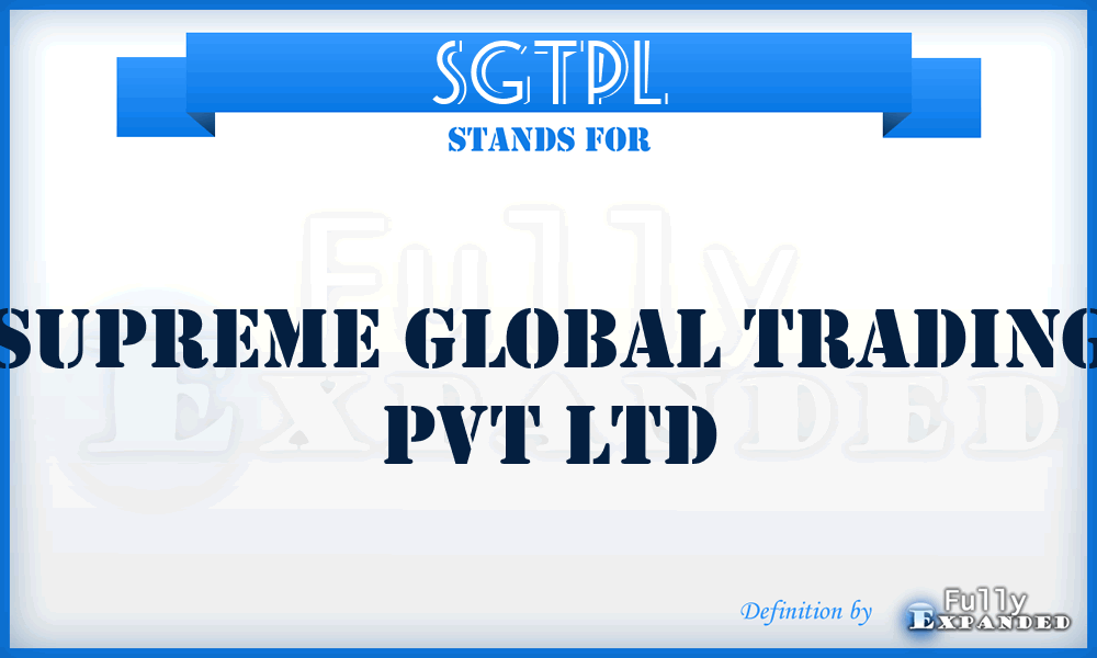 SGTPL - Supreme Global Trading Pvt Ltd