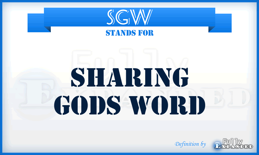 SGW - Sharing Gods Word
