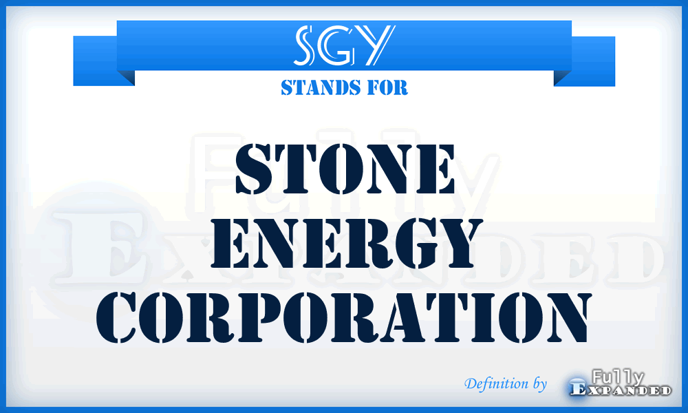 SGY - Stone Energy Corporation