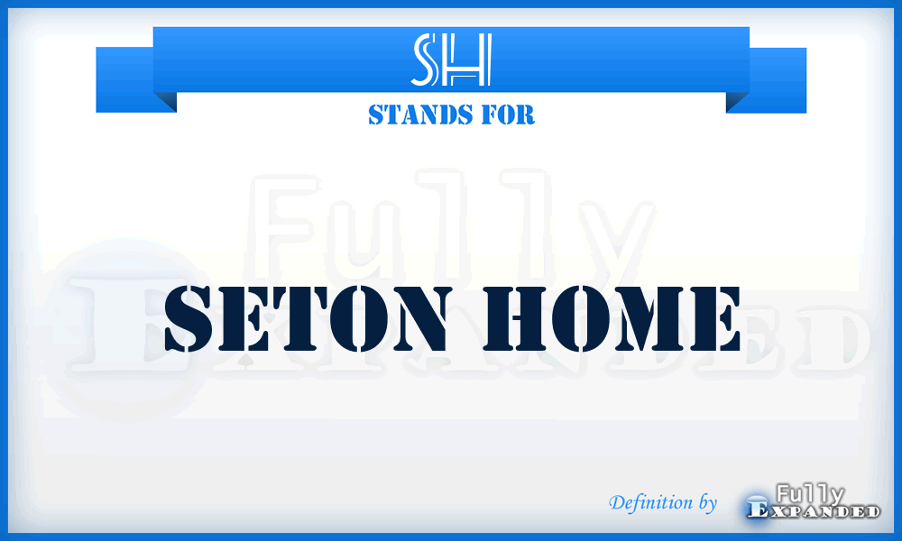 SH - Seton Home