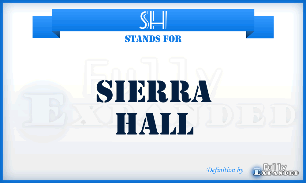 SH - Sierra Hall