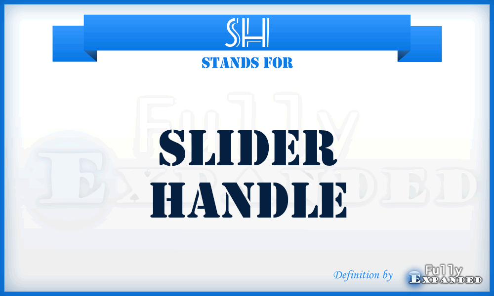 SH - Slider Handle