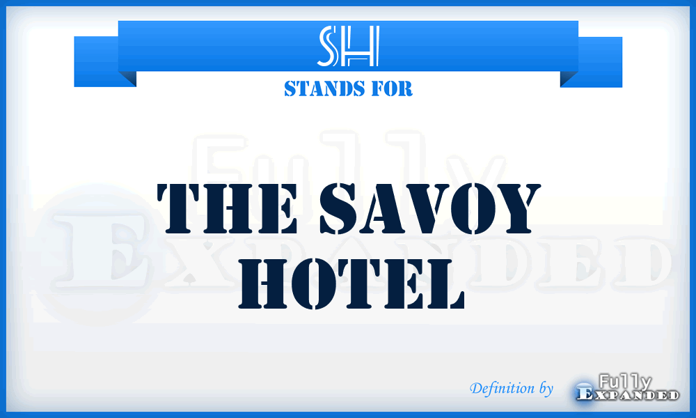 SH - The Savoy Hotel