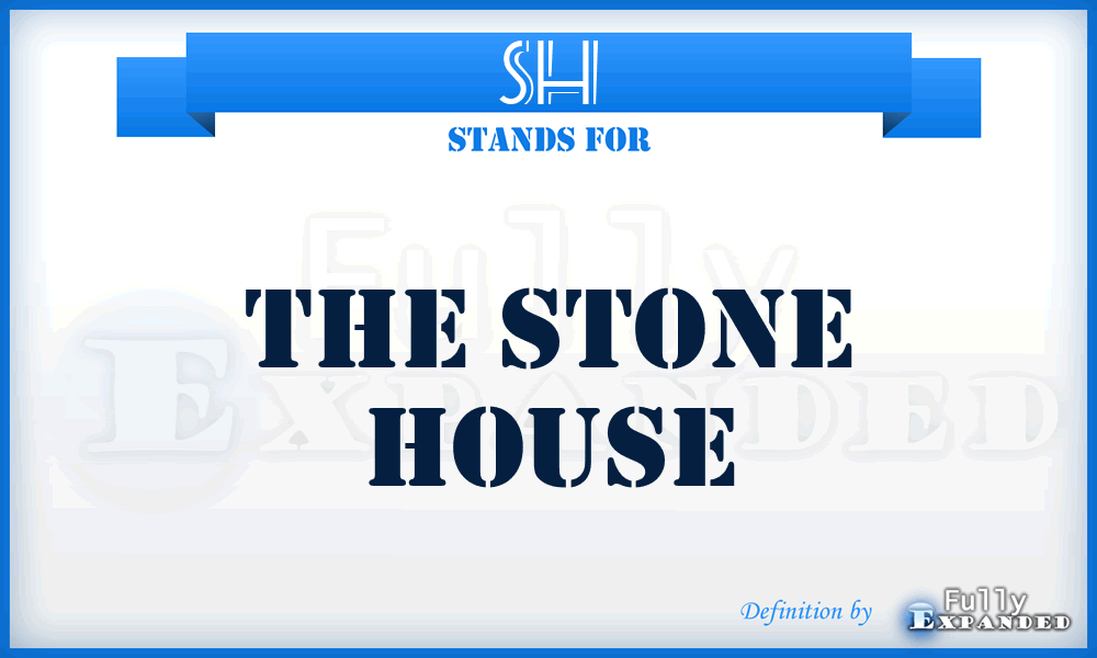 SH - The Stone House