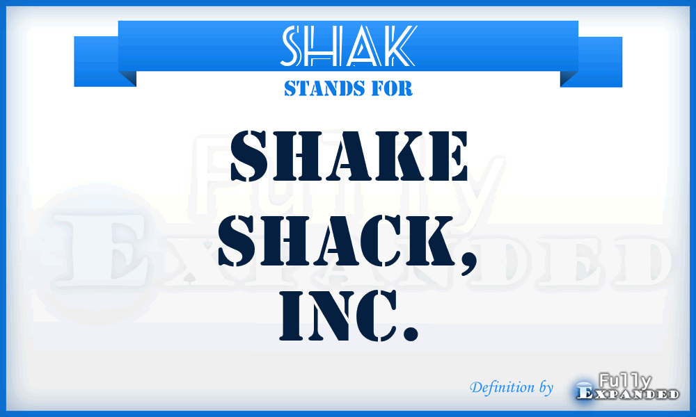 SHAK - Shake Shack, Inc.