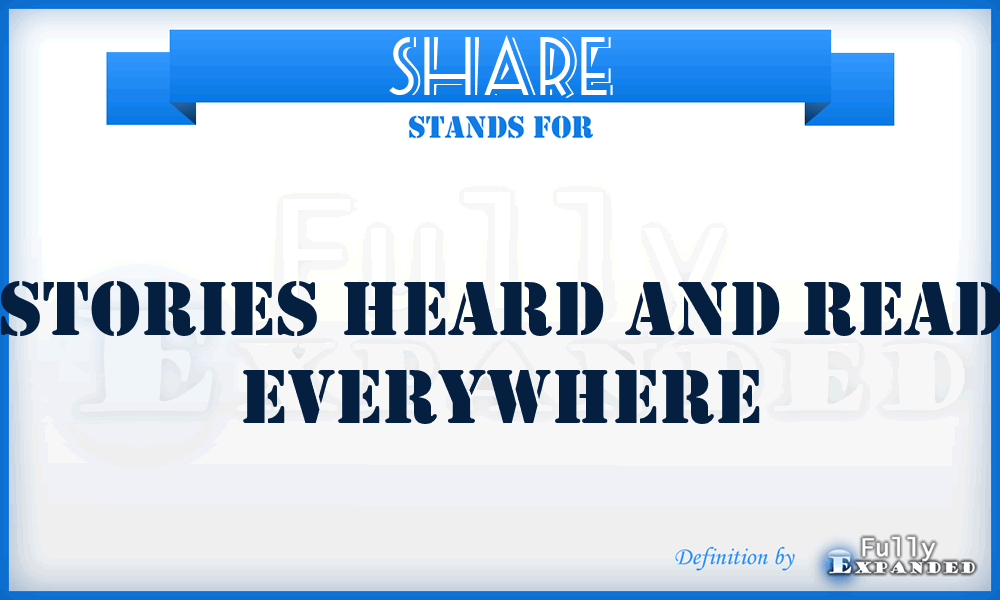 SHARE - Stories Heard And Read Everywhere