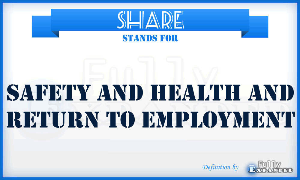 SHARE - Safety And Health And Return To Employment