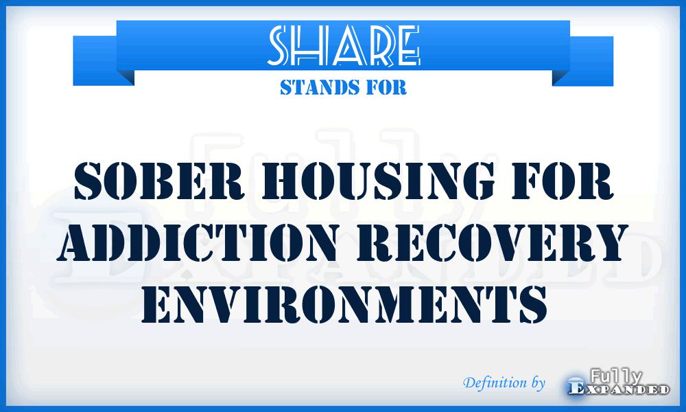 SHARE - Sober Housing For Addiction Recovery Environments