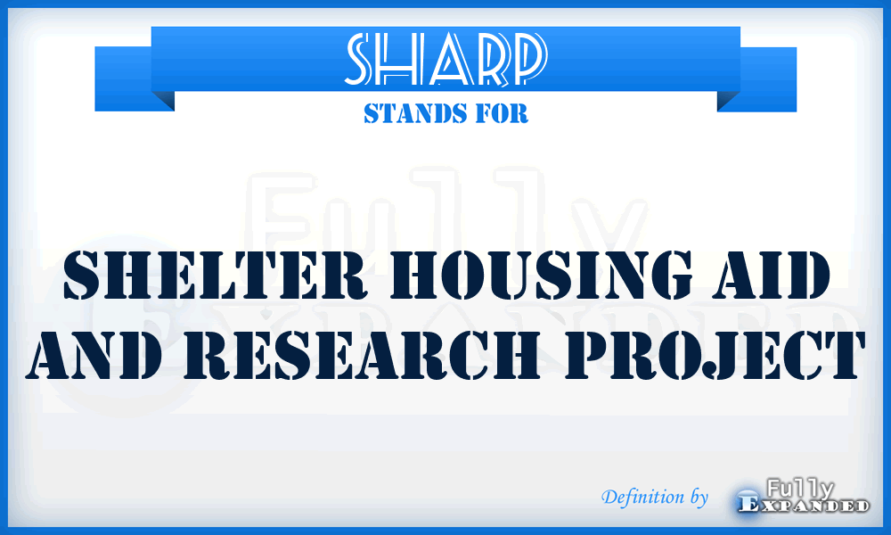 SHARP - Shelter Housing Aid and Research Project