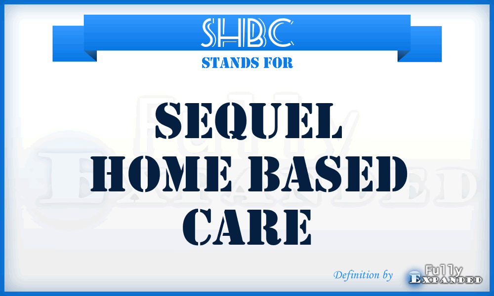 SHBC - Sequel Home Based Care