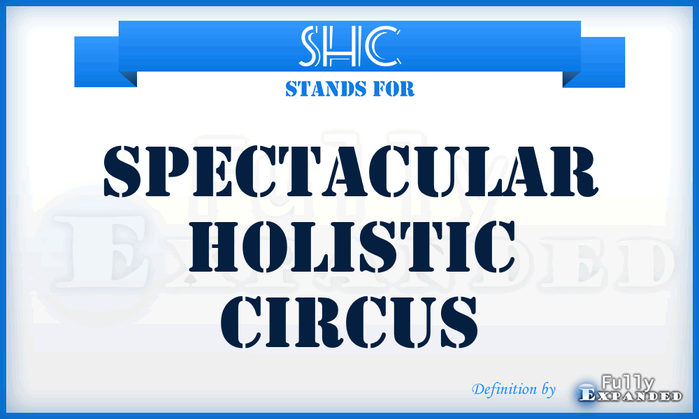 SHC - Spectacular Holistic Circus