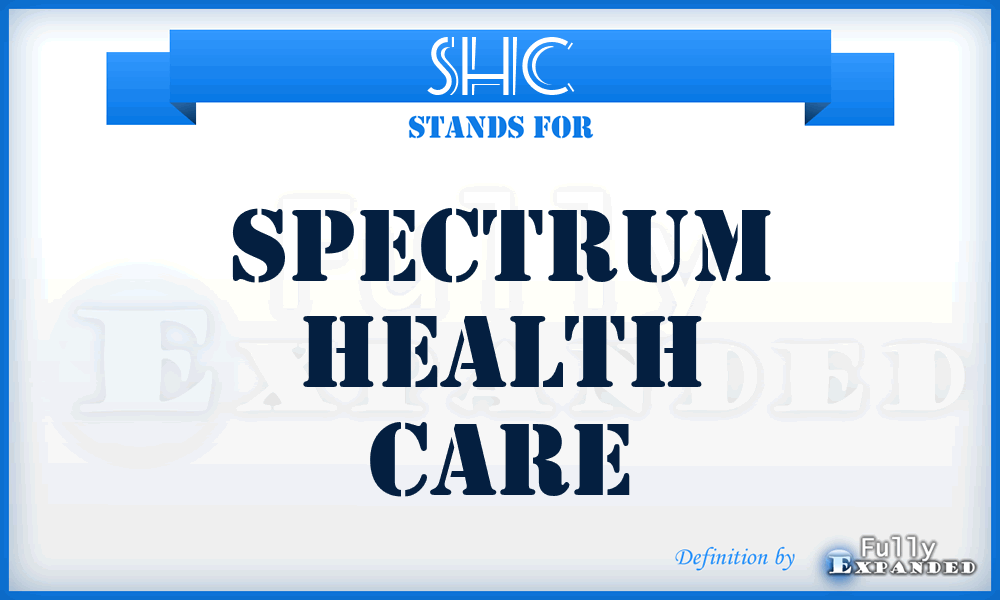 SHC - Spectrum Health Care