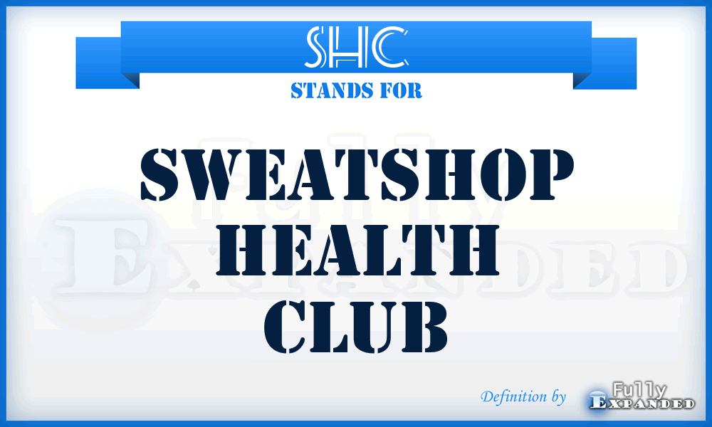 SHC - Sweatshop Health Club