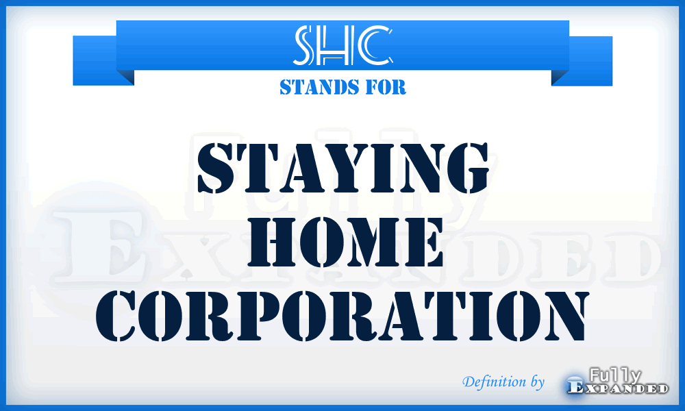 SHC - Staying Home Corporation