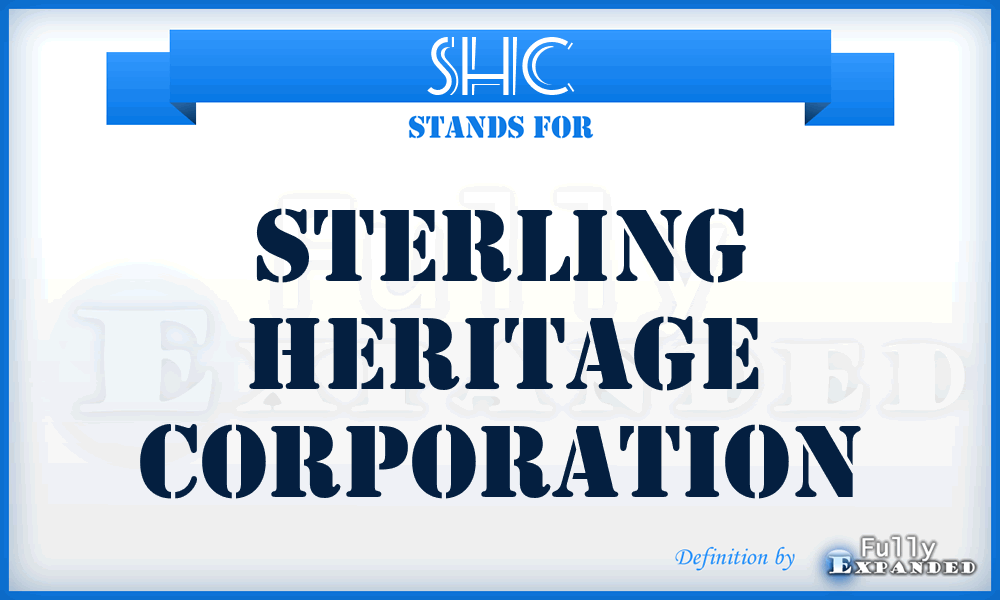SHC - Sterling Heritage Corporation