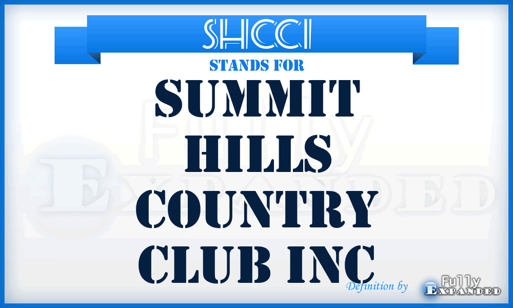 SHCCI - Summit Hills Country Club Inc
