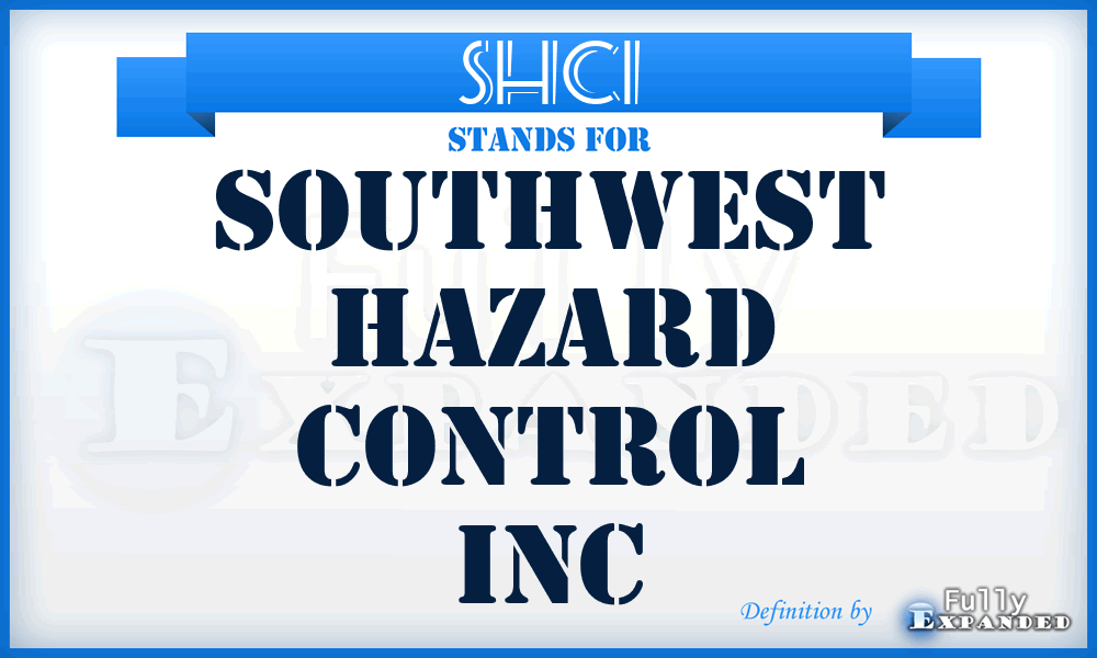 SHCI - Southwest Hazard Control Inc