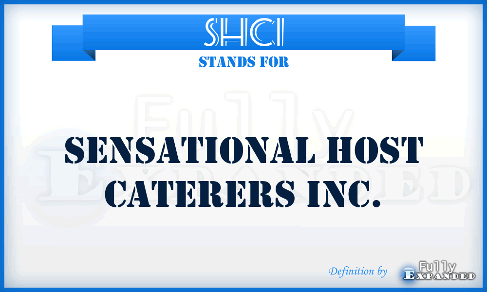 SHCI - Sensational Host Caterers Inc.