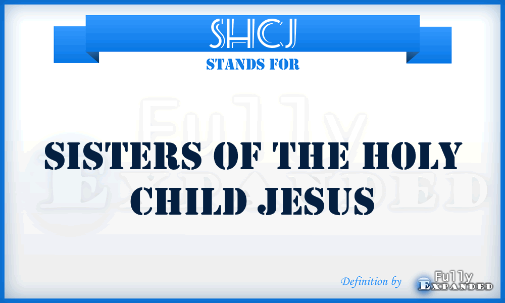 SHCJ - Sisters of the Holy Child Jesus